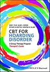 CBT for Hoarding Disorder: A Group Therapy Program Therapist's Guide