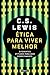 Ética Para Viver Melhor by C.S. Lewis Ética Para Viver Melhor by C.S. Lewis