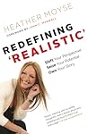 Redefining ‘Realistic’: Shift Your Perspective, Seize Your Potential, Own Your Story Redefining ‘Realistic’: Shift Your Perspective, Seize Your Potential, Own Your Story
