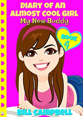 My New Buddy (Diary of an Almost Cool Girl #4)