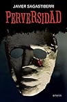 Perversidad (Itziar Elcoro y Arantza Rentería, #2) Perversidad (Itziar Elcoro y Arantza Rentería, #2)