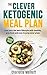 The Clever Ketogenic Meal P...