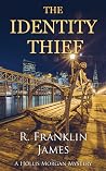 The Identity Thief (A Hollis Morgan Mystery Book 6) The Identity Thief (A Hollis Morgan Mystery Book 6)