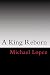 A King Reborn by Michael Lopez