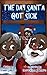 The Day Santa Got Sick by Deanne Samuels The Day Santa Got Sick by Deanne Samuels
