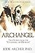 Archangel: True Stories fro...