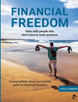 Financial Freedom: How People Live When They No Longer Need to Work