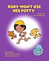 Ruby Won't Use Her Potty: Children's Bedtime Story (Ruby Series Book 1)