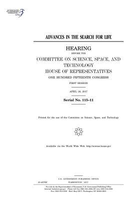 Advances in the Search for Life: Hearing Before the Committee on Science, Space, and Technology, House of Representatives, One Hundred Fifteenth Congress, First Session, April 26, 2017.