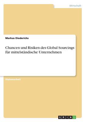 Chancen und Risiken des Global Sourcings für mittelständische Unternehmen (German Edition)