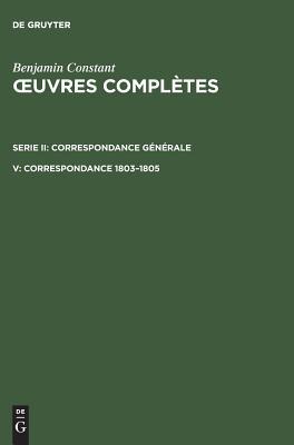 Correspondance 1803-1805 (Quatrième Période (1821-1830) Vol. V