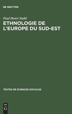 Ethnologie de l'europe du sud-est: Une anthologie (Textes de Sciences Sociales, 12) (French Edition)