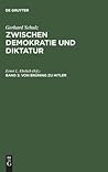 Von Brüning zu Hitler: Der Wandel des politischen Systems in Deutschland 1930–1933 (Zwischen Demokratie und Diktatur: Verfassungspolitik und Reichsreform in der Weimarer Republik, 3) (German Edition)