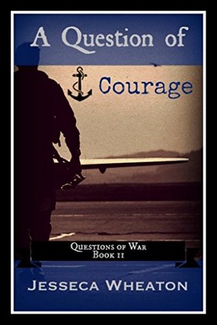 A Question of Courage (Questions of War #2)