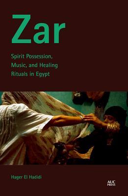 Zar: Spirit Possession, Music, and Healing Rituals in Egypt (Hardcover)