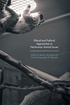 Ethical and Political Approaches to Nonhuman Animal Issues (Hardcover)