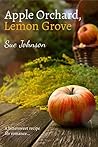 Apple Orchard, Lemon Grove: A mouth-watering romance