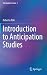 Introduction to Anticipation Studies by Roberto Poli
