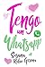 Tengo un Whatsapp (Spanish Edition)