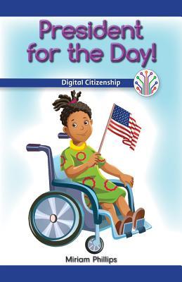 President for the Day!: Digital Citizenship (Computer Science for the Real World)