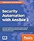 Security Automation with Ansible 2 by Madhu Akula