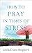 How to Pray in Times of Stress