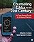 Counseling Ethics for the 21st Century: A Case-Based Guide to Virtuous Practice