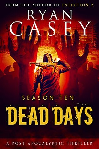 Dead Days: Season Ten (Dead Days #10)