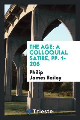 The Age: A Colloquial Satire, pp. 1-206