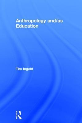 Anthropology and/as Education (Hardcover)