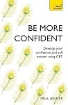 Be More Confident (Teach Yourself)