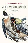 The Strange Bird by Jeff VanderMeer