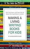 Making a Living Writing Books for Kids by Laura Purdie  Salas
