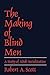 The Making of Blind Men