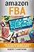 amazon FBA: Step-By-Step Instruction To Start A Fulfillment By Amazon Business