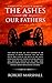 The Ashes of Our Fathers: A...