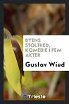 Byens Stolthed, Komedie I Fem Akter Byens Stolthed, Komedie I Fem Akter