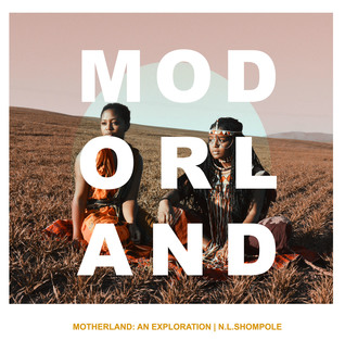 Motherland: An Exploration