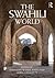 The Swahili World (Routledge Worlds)