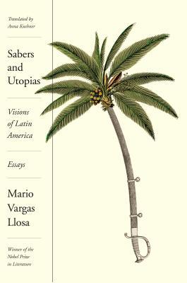 Sabers and Utopias: Visions of Latin America: Essays (Hardcover)