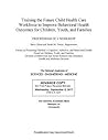 Training the Future Child Health Care Workforce to Improve the Behavioral Health of Children, Youth, and Families: Proceedings of a Workshop
