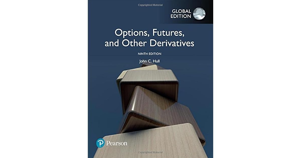 Options, Futures, and Other Derivatives by John C. Hull