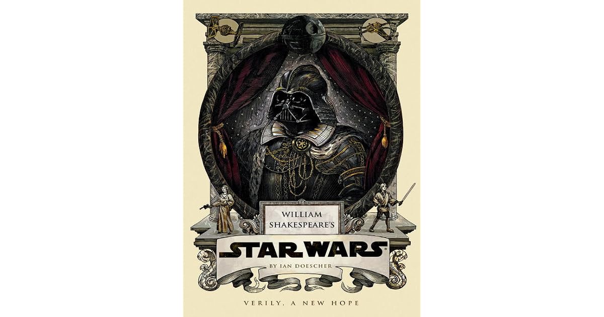 William Shakespeare's Star Wars Verily, A New Hope by Ian
