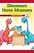 Dinosaurs Have Manners: Digital Citizenship (Computer Science for the Real World)