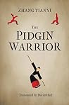 The Pidgin Warrior by Zhang Tianyi