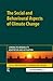 The Social and Behavioural Aspects of Climate Change: Linking Vulnerability, Adaptation and Mitigation