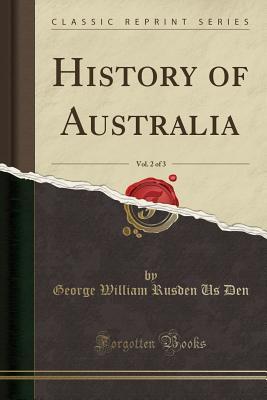 History of Australia, Vol. 2 of 3