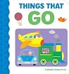 Things That Go: A Playful Shape Book Things That Go: A Playful Shape Book