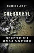 Chernobyl: The History of a Nuclear Catastrophe