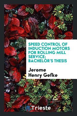 Speed Control of Induction Motors for Rolling Mill Service; Bachelor's Thesis